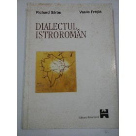  DIALECTUL  ISTROROMAN  -  R. SARBU   V. FRATILA